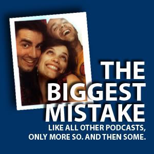 The Biggest Mistake The Biggest Mistake